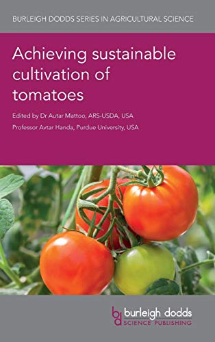 Achieving Sustainable Cultivation of Tomatoes (Burleigh Dodds Series in Agricultural Science, Band 7)