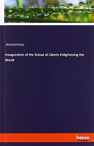 Inauguration of the Statue of Liberty Enlightening the World