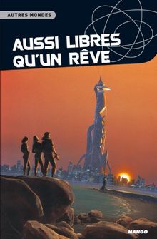 Aussi libres qu'un rêve