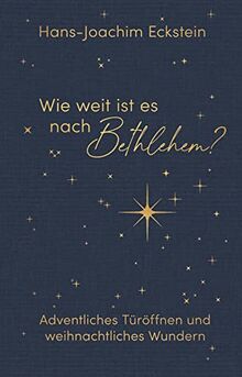 Wie weit ist es nach Bethlehem?: Adventliches Türöffnen und weihnachtliches Wundern