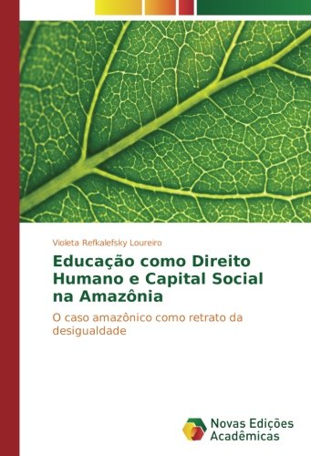 Educação como Direito Humano e Capital Social na Amazônia: O caso amazônico como retrato da desigualdade