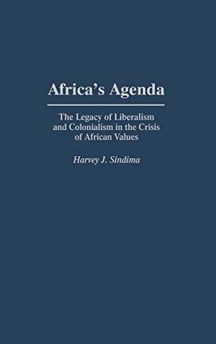 Africa's Agenda: The Legacy of Liberalism and Colonialism in the Crisis of African Values (Contributions in Afro-american & African Studies)