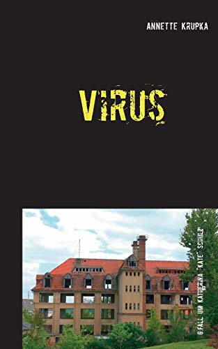 Virus: Sechster Fall für Katherina Kate Schulz