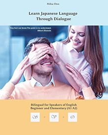 Learn Japanese Language Through Dialogue: Bilingual for Speakers of English (Graded Japanese Readers, Band 5)