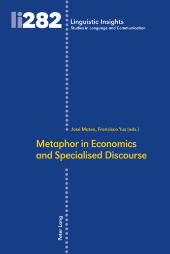 Metaphor in Economics and Specialised Discourse (Linguistic Insights: Studies in Language and Communication, Band 282)