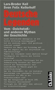 Deutsche Legenden. Vom 'Dolchstoß' und anderen Mythen der Geschichte