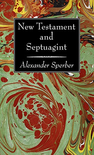 New Testament and Septuagint: Reprinted Article from the Journal of Biblical Literature, Vol. LIX, Part II, Pp. 193-293