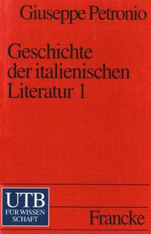 Geschichte der italienischen Literatur I. Von den Anfängen bis zur Renaissance.