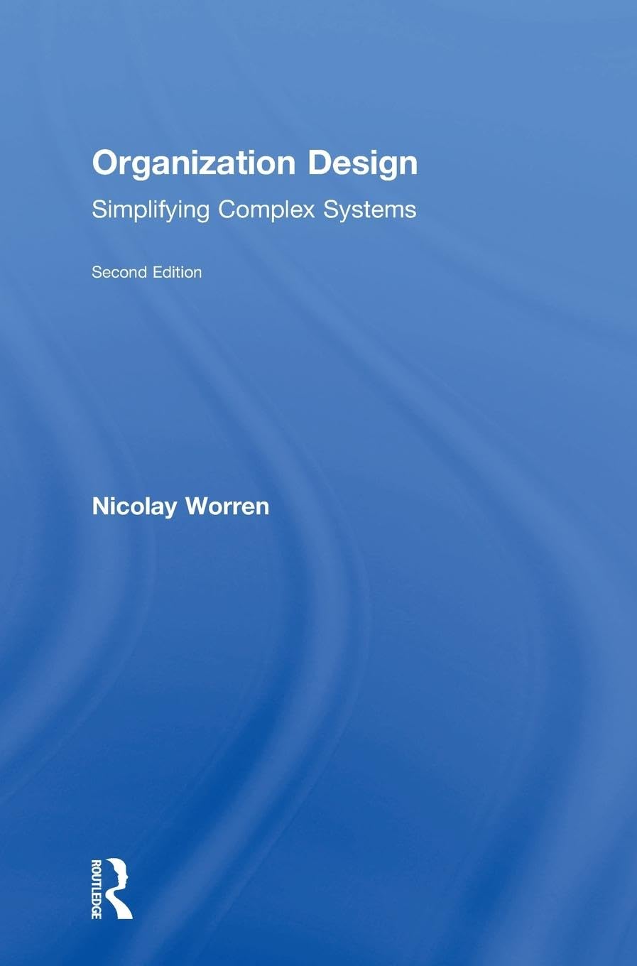 Organization Design: Simplifying complex systems
