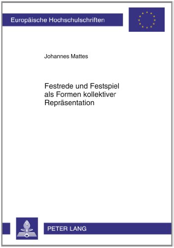 Festrede und Festspiel als Formen kollektiver Repräsentation: Die Wiener Regierungsjubiläums-Feiern von Franz Joseph I (1908) und die «Türkenbefreiungsfeiern» (1933) im Vergleich