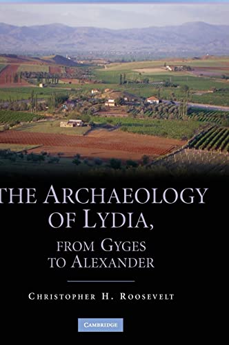 The Archaeology of Lydia, from Gyges to Alexander
