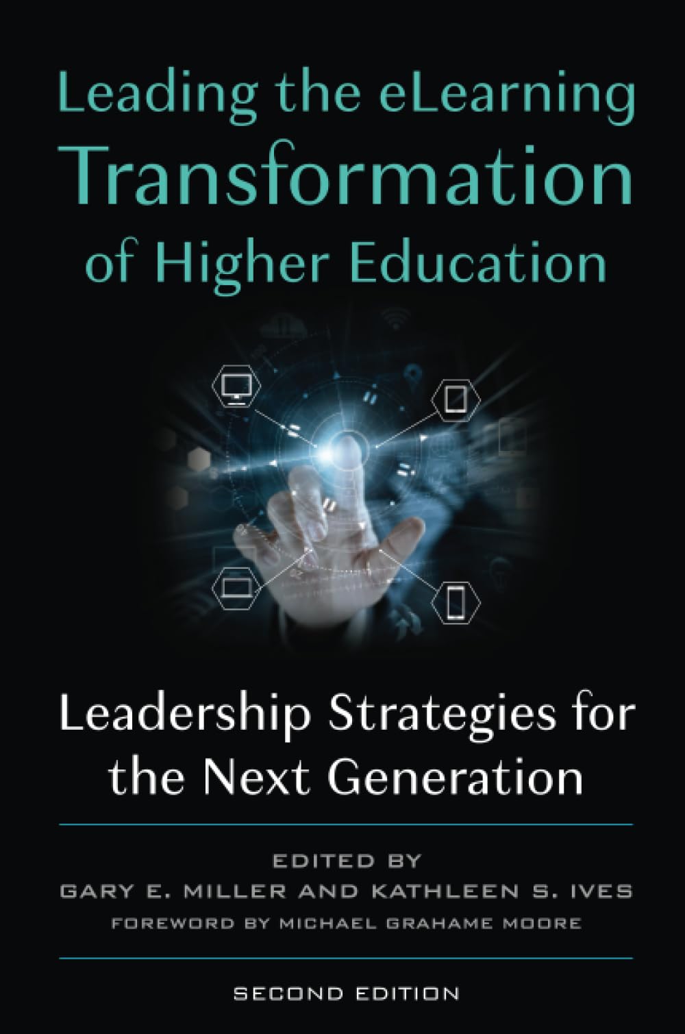 Leading the eLearning Transformation of Higher Education: Leadership Strategies for the Next Generation