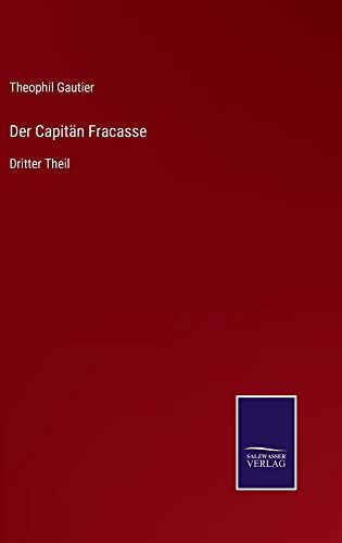 Der Capitän Fracasse: Dritter Theil