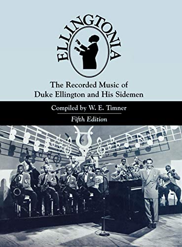 Ellingtonia: The Recorded Music of Duke Ellington and His Sidemen (Studies in Jazz Series, Band 54)
