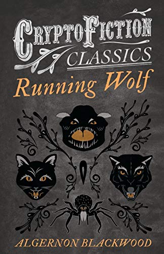 Running Wolf: (Cryptofiction Classics - Weird Tales of Strange Creatures)
