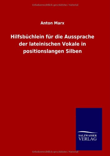 Hilfsbüchlein für die Aussprache der lateinischen Vokale in positionslangen Silben