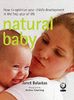 Natural Baby: How to Optimize Your Child's Development in the First Year of Life
