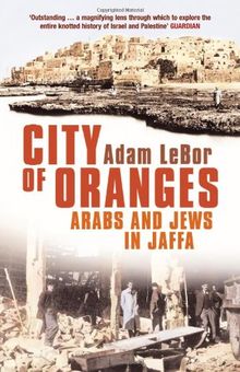 City of Oranges: Arabs and Jews in Jaffa