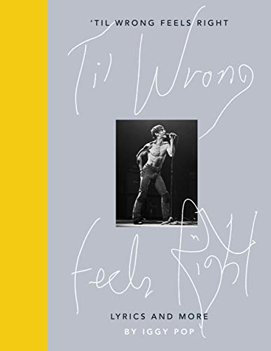 Til Wrong Feels Right - Iggy Pop Gebunden