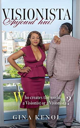 Visionista Aujourd'hui!: Who creates the world, a Visionist or a Visionista?