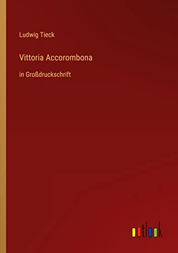 Vittoria Accorombona: in Großdruckschrift