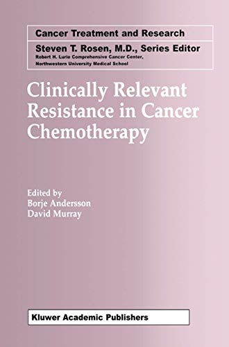 Clinically Relevant Resistance in Cancer Chemotherapy (Cancer Treatment and Research, 112, Band 112)