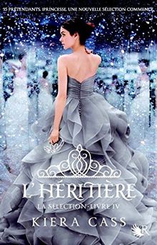 La sélection. Vol. 4. L'héritière