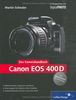 Canon EOS 400D. Das Kamerahandbuch: Der praxisorientierte Leitfaden zum erfolgreichen Einsatz Ihrer Kamera (Galileo Design)