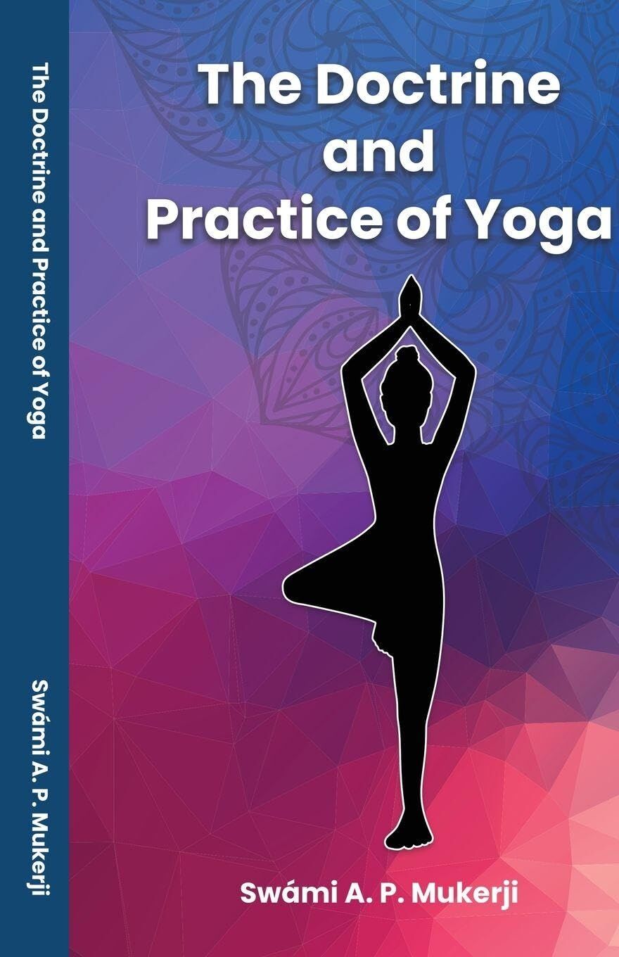 The Doctrine and Practice of Yoga