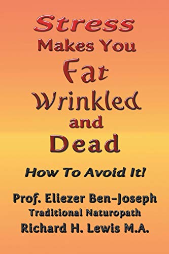 Stress Makes You Fat, Wrinkled and Dead