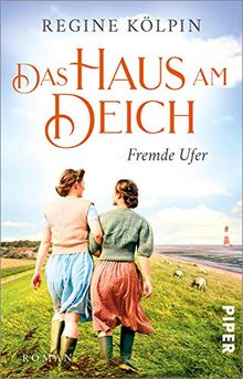 Das Haus am Deich – Fremde Ufer (Das Haus am Deich 1): Roman | Gefühlvoller Nordsee-Roman