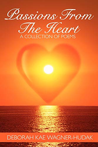 Passions From The Heart: A Collection of Poems