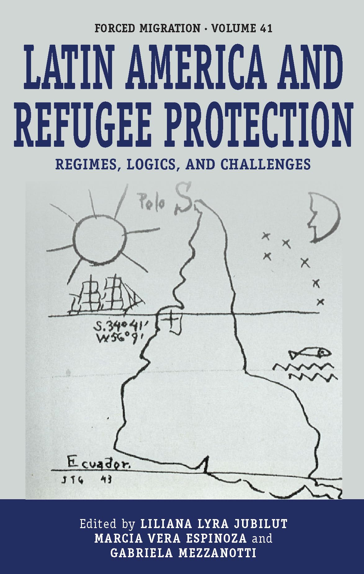 Latin America and Refugee Protection: Regimes, Logics, and Challenges (Forced Migration, 41)