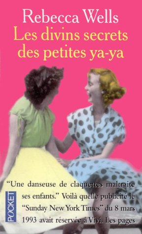 Rebecca Wells Les Divins Secrets Des Petites Ya-Ya