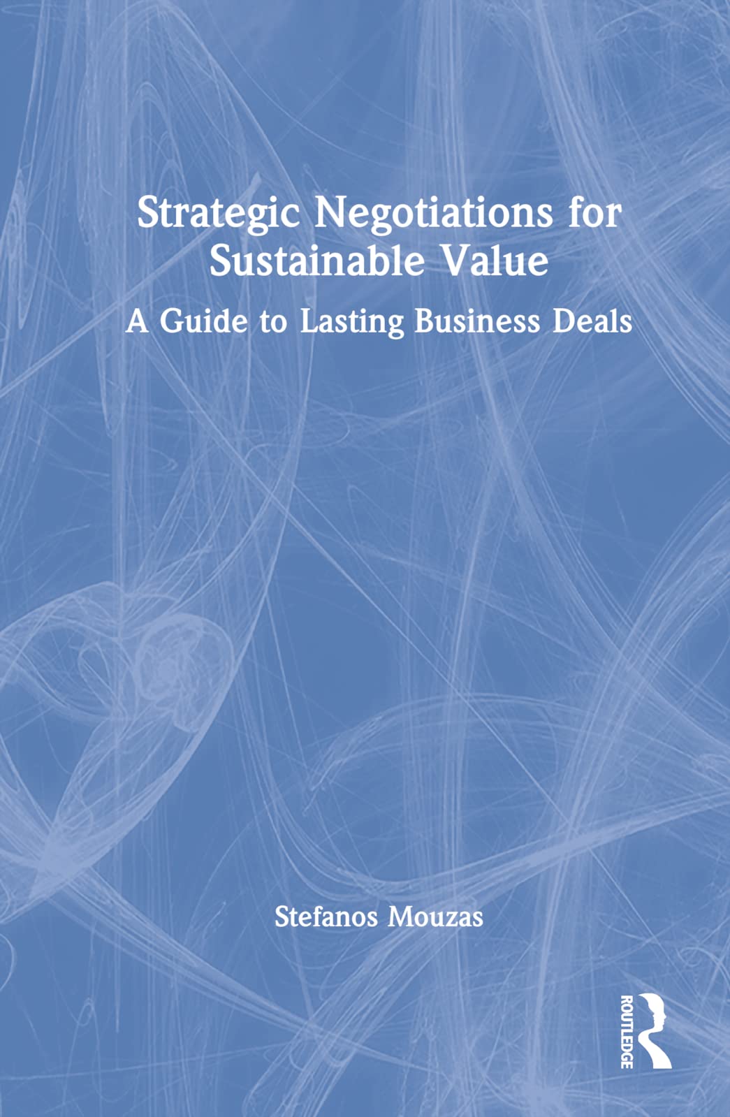 Strategic Negotiations for Sustainable Value: A Guide to Lasting Business Deals