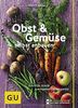 Obst & Gemüse selbst anbauen: Schritt für Schritt zum eigenen Küchengarten (GU PraxisRatgeber Garten)