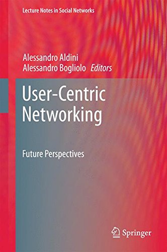 User-Centric Networking: Future Perspectives (Lecture Notes in Social Networks)