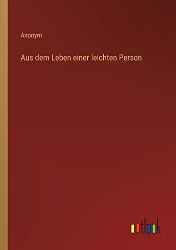 Aus dem Leben einer leichten Person