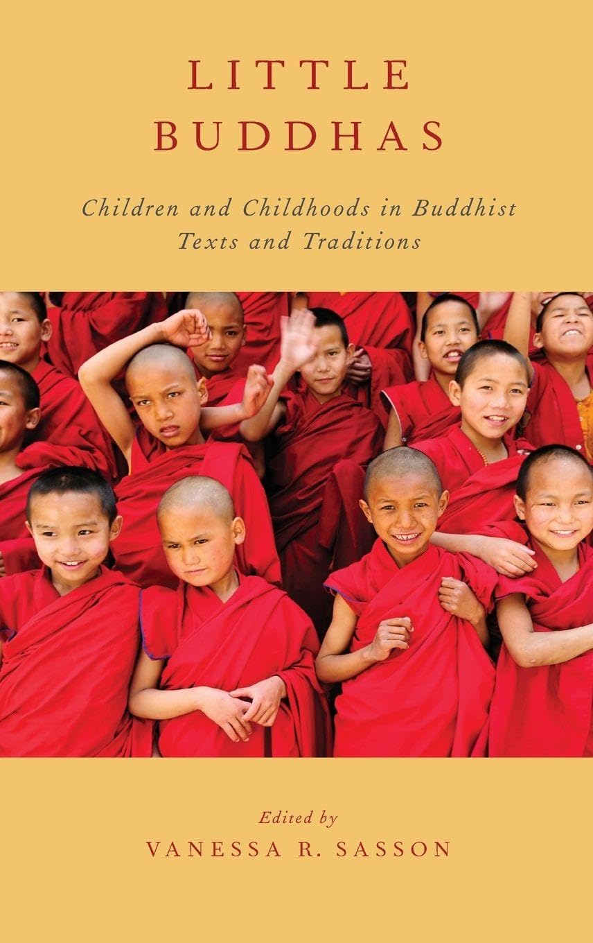 Little Buddhas: Children and Childhoods in Buddhist Texts and Traditions (Religion, Culture, and History)
