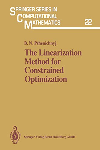 The Linearization Method for Constrained Optimization (Springer Series in Computational Mathematics, 22, Band 22)