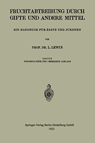 Die Fruchtabtreibung Durch Gifte und Andere Mittel: Ein Handbuch für Ärzte und Juristen