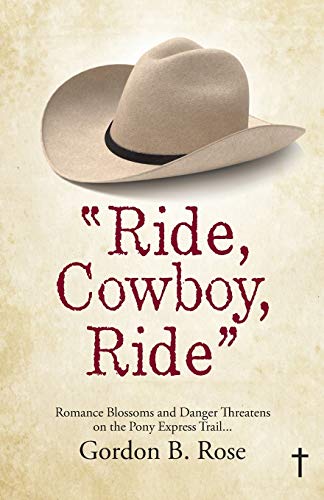 “Ride, Cowboy, Ride”: Romance Blossoms and Danger Threatens on the Pony Express Trail...