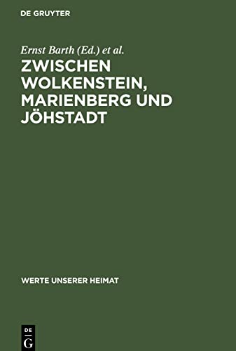Zwischen Wolkenstein, Marienberg und Jöhstadt: Ergebnisse der heimatkundlichen Bestandsaufnahme in den Gebieten von Marienberg, Jöhstadt und Reitzenhain