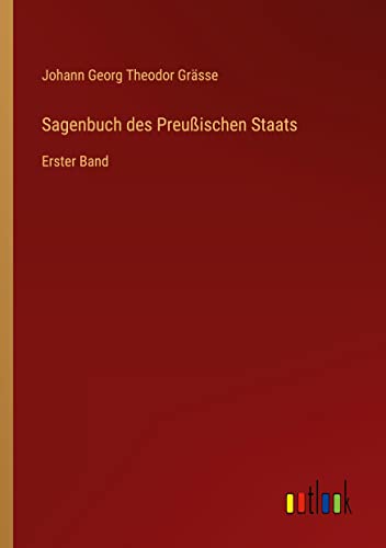 Sagenbuch des Preußischen Staats: Erster Band