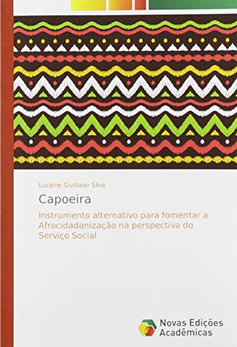 Capoeira: Instrumento alternativo para fomentar a Afrocidadanização na perspectiva do Serviço Social