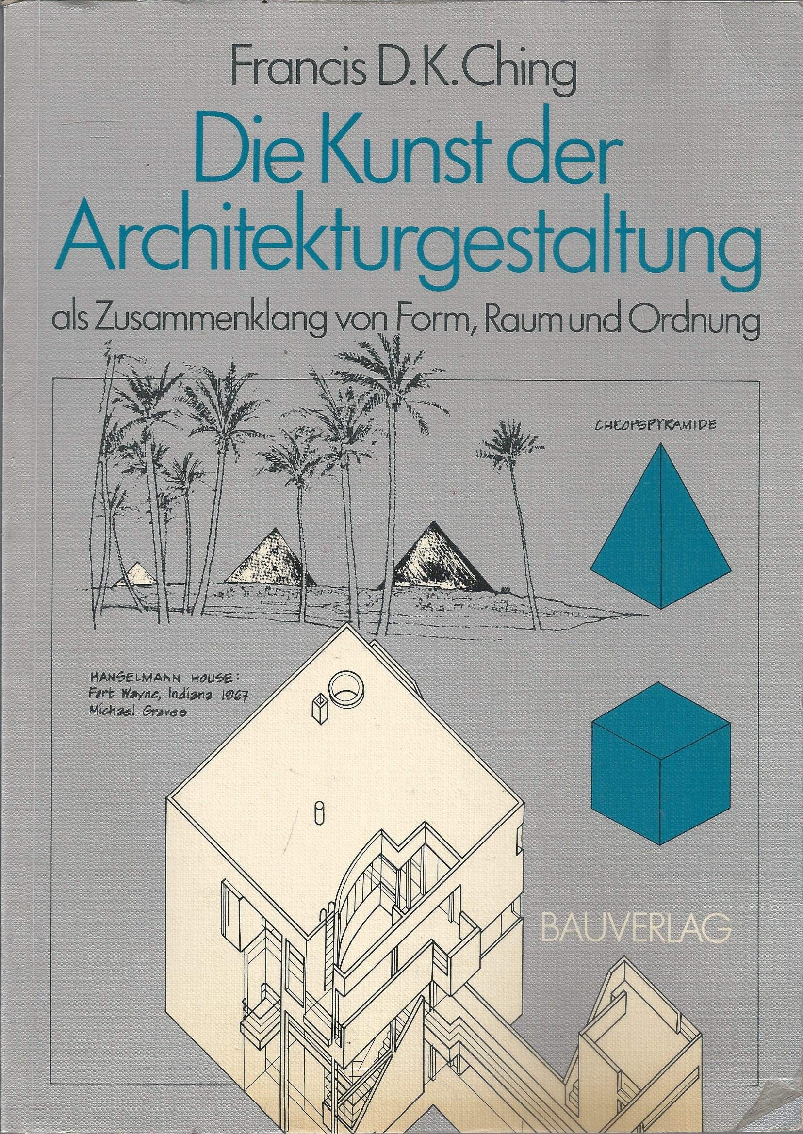 Die Kunst der Architekturgestaltung als Zusammenklang von Form