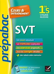 SVT, sciences de la vie et de la terre, 1re S : cours & entraînement : conforme au dernier programme