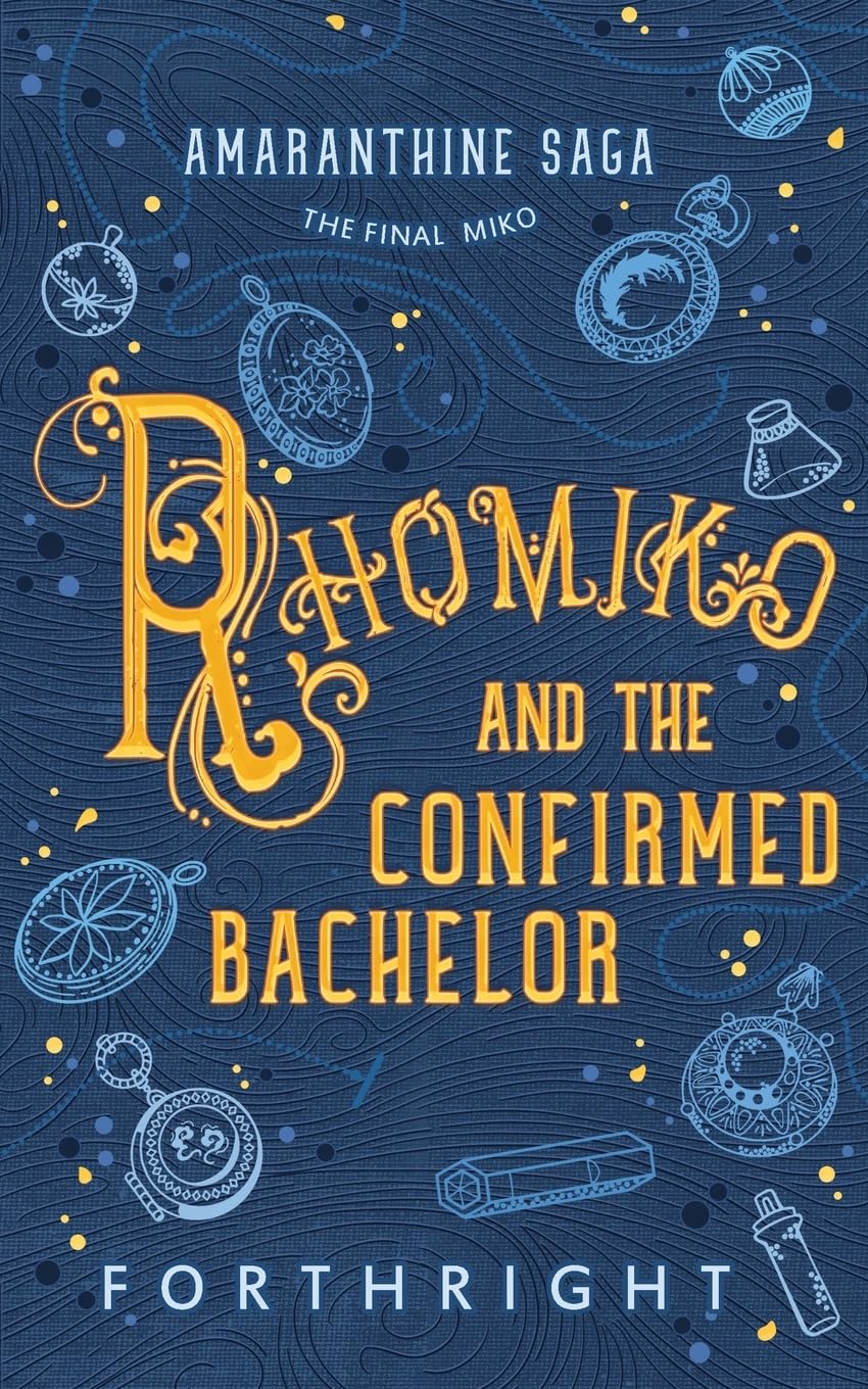 Rhomiko and the Confirmed Bachelor (Amaranthine Saga, Band 7)