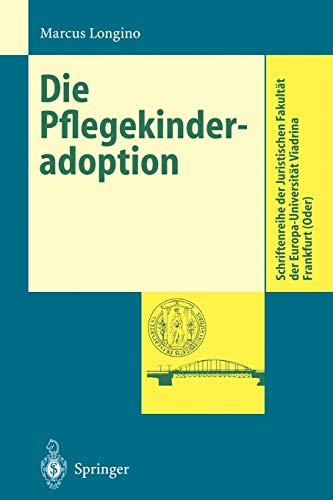 Die Pflegekinderadoption: Diss. (Schriftenreihe der Juristischen Fakultät der Europa-Universität Viadrina Frankfurt (Oder))