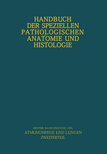Atmungswege und Lungen (Handbuch der speziellen pathologischen Anatomie und Histologie, 3 / 2, Band 3)